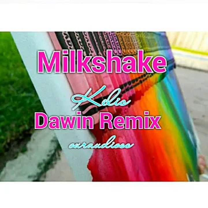 Milkshake Remix video Dailymotion
