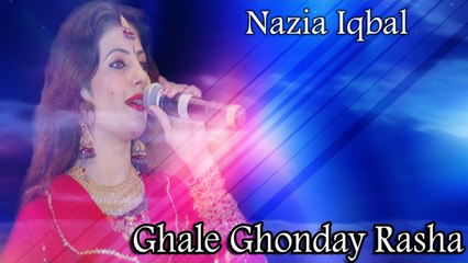 Nazia Iqbal - Ghale Ghonday Rasha