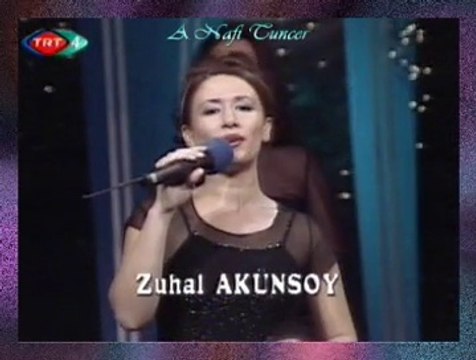 Zuhal AKÜNSOY *Leylâkları Sümbülleri Soldurdun Gonca Gülleri*