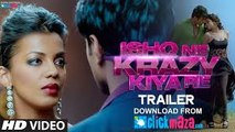 Ishq Ne Krazy Kiya Re HD Official Trailer ¦ Nishant, Madhurima & Mugdha Godse | New Bollywood Movies