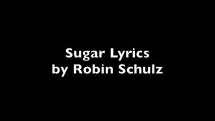 Robin Schulz feat  Francesco Yates sugar (lyrics)