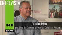 Entrevista con Benito Irady, presidente del Centro de la Diversidad Cultural de Venezuela