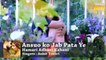 " Ansuo ko Jab Pata Ye " HD New Video Song 2015