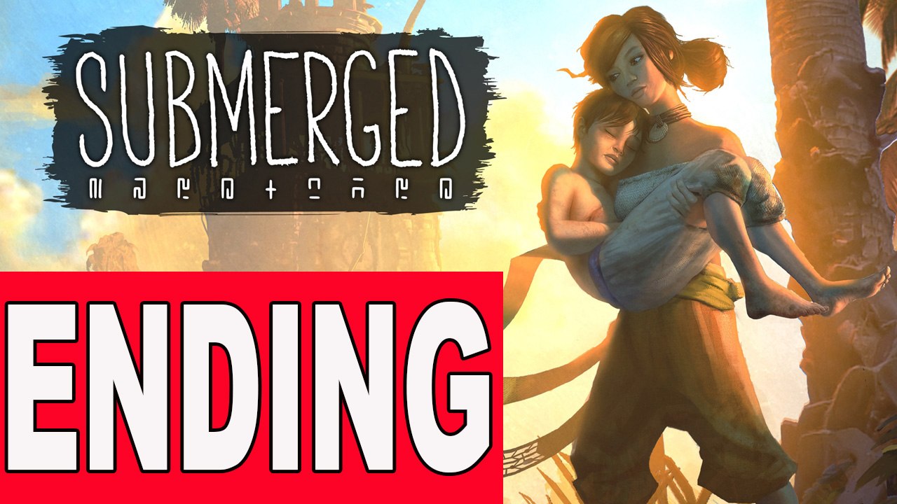 Submerged Walkthrough Ending - Gameplay