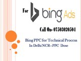 Bing PPC for Technical Process In Delhi NCR—PPC Dose