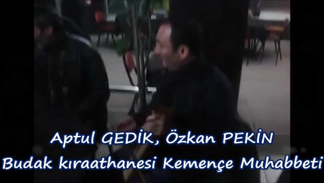 Aptul GEDİK, Özkan PEKİN Budak Kırathanesinde Kemençe Muhabbeti