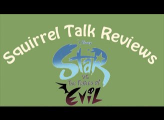 Squirrel Talk Reviews Star vs the Forces of Evil