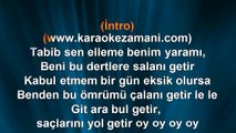 İbrahim Tatlıses - Saçlarını Yol Getir - 2005 TÜRKÇE KARAOKE