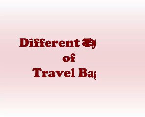 Different types Of Travel bags