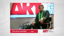 AFF Comments Salman Ahmed- ARY FILM FESTIVAL