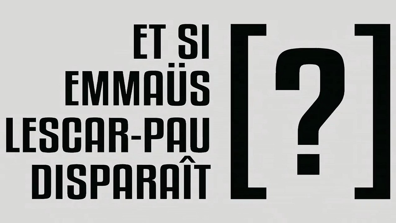 ET SI EMMAÜS LESCAR-PAU DISPARAÎT [?] (5)