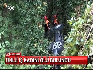 Ünlü iş kadını Sema Hunca'dan kötü haber Ormanlık alanda ölü bulundu