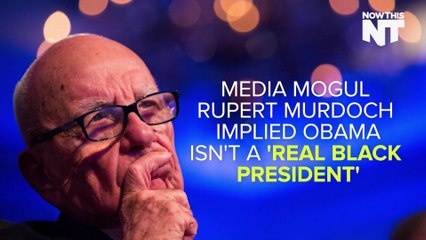 Rupert Murdoch Draws Heavy Criticism For Saying Obama Isn't 'Black Enough'