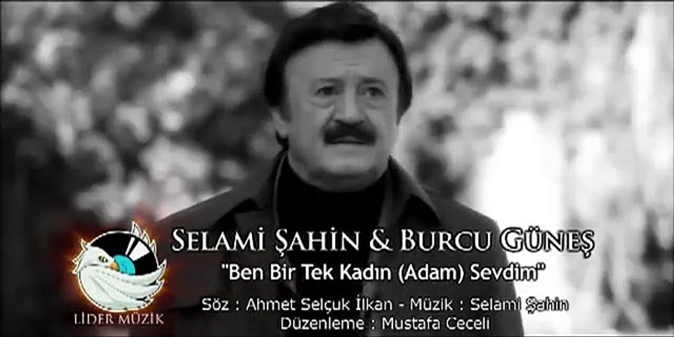 Selami Şahin & Burcu Güneş - Ben Bir Tek Kadın (Adam) Sevdim (Mustafa  Ceceli Version) - Dailymotion Video