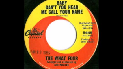 The What Four - Baby Can't You Hear Me Call Your Name ((Stereo))