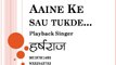 Aaine Ke Sau Tukde Karke Humne Dekhe Hain : Playback Singer Harsharaj