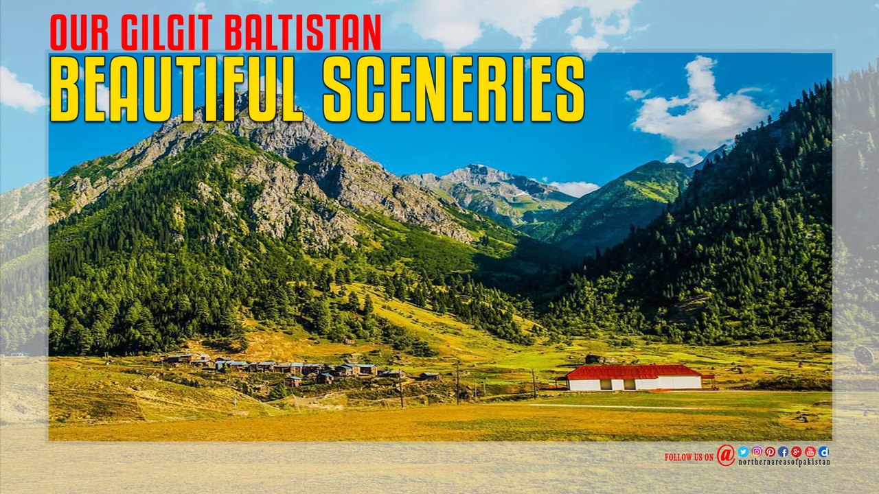 Beautiful Sceneries Of Our Gilgit Baltistan