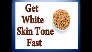 how to Get White Skin Tone Fast Naturally