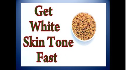 how to Get White Skin Tone Fast Naturally