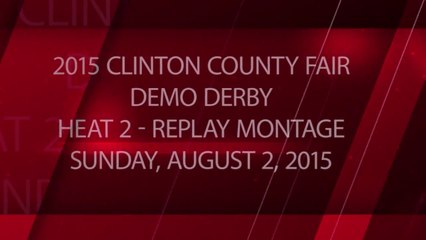 2015 Clinton County Fair - Heat 2 - Package - Replay Montage - Sunday, August 2, 2015