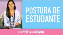 Postura de Estudante | Conversa com Criança