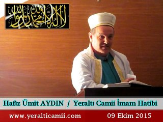 Hafız Ümit AYDIN / Yeraltı Camii İmam Hatibi & Cuma Vaazı