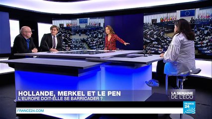 Hollande, Merkel et Le Pen : l'Europe menace-t-elle de se barricader ?