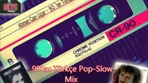 90lar Türkçe Pop - Slow Mix Bölüm 3 -