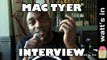 Mac Tyer : Laisse Moi te Dire Interview Exclu