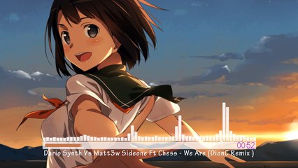 [BOUNCE] Dario Synth Vs Matt3w Sideone Ft Chess - We Are ( DionC Remix )