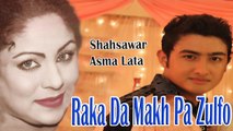 Shahsawar, Asma Lata - Raka Da Makh Pa Zulfo