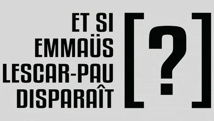 ET SI EMMAÜS LESCAR-PAU DISPARAÎT [?] (7)