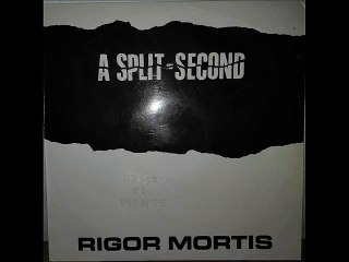 A SPLIT SECOND A-1 RIGOR MORTIS