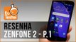 Zenfone 2 ASUS ZE551ML Smartphone - Vídeo Resenha EuTestei Brasil