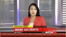 Breaking News Mt Aso Volcano Erupts In SW Japan
