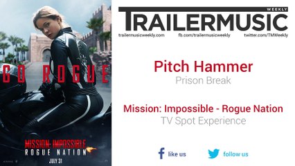 Mission: Impossible - Rogue Nation - TV Spot Experience Music (Pitch Hammer - Prison Break)