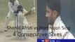 Shahid Afridi hit 4 consecutive SIXES to Harbhajan singh Pak vs Ind