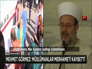 Mehmet Görmez 'Müslümanlar birbirlerine karşı merhameti kaybetti'