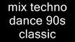 mix techno dance classic 94/98 mixer par moi