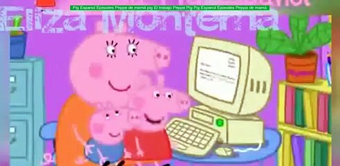 Pig Espanol Episodes Peppa de mamá pig El trabajo Peppa Pig Pig Espanol Episodes Peppa de