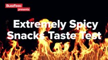 Extremely Spicy Snack Taste Test