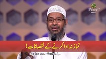 Namaz Na Ada Karne Ke Nuqasanat By Dr Zakir Naik