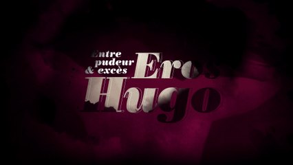 Teaser | Eros Hugo | Maison de Victor Hugo, Paris