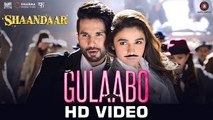 Gulaabo ¦ Official Song ¦ Shaandaar ¦ Alia Bhatt & Shahid Kapoor ¦ Vishal Dadlani ¦ Amit Trivedi