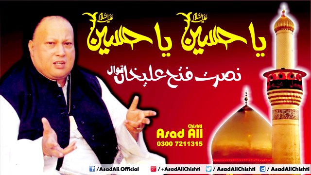 Ya Hussain Ya Hussain - Manqabat Mola Imam Hussain (A.S) - Nusrat Fateh Ali Khan Qawwal