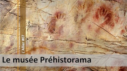 Visite de l'Allier n°07, le musée Préhistorama