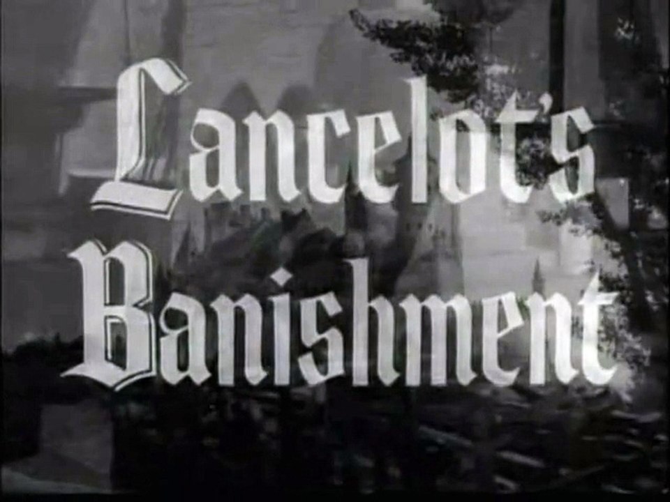 Sir Lancelot-Lancelot's Banishment-Classic British Public Domain TV episodes