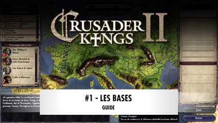 Crusader Kings 2 | Guide : Les bases