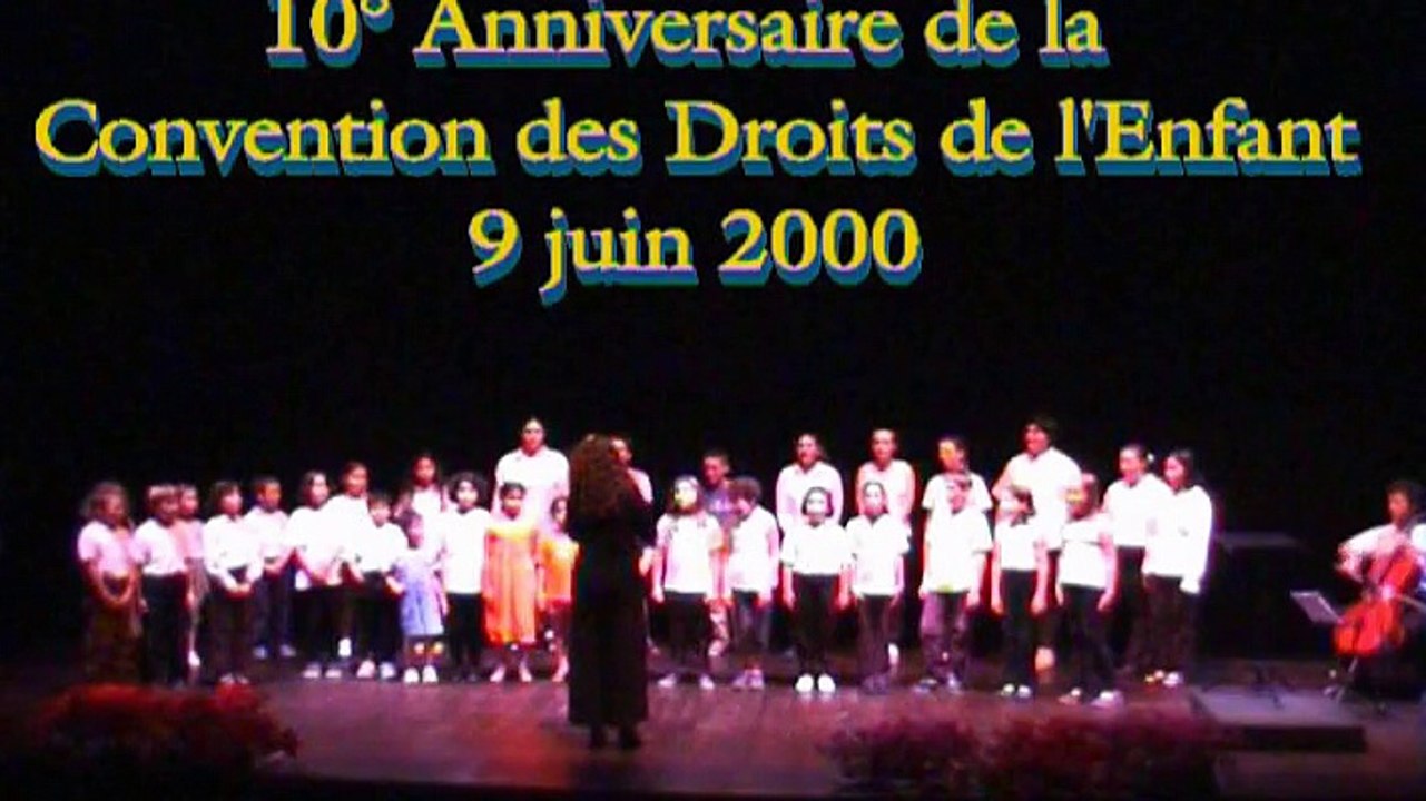 Concert "Convention des Droits de l'Enfant" Juin 2000 1. Choeur d'enfants et orchestre de jeunes
