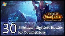 World of Warcraft ： Warlords of Draenor【PC】 - Part 30 「Alliance │ Nightelf Hunter │ No Commentary」